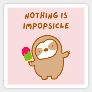 Nothing is Impossible Popsicle Sloth Magnet